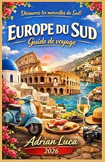 EUROPE DU SUD Guide de voyage 2026