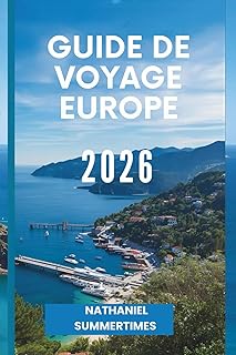 GUIDE DE VOYAGE EUROPE 2026: « Villes intemporelles, cultures diverses et voyages à travers le continent »