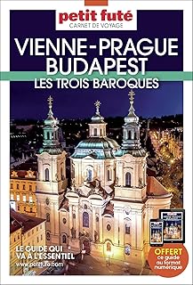 Guide Vienne - Prague - Budapest 2023 Carnet Petit Futé: Les Trois Baroques (2023)