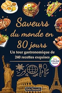 Saveurs du monde en 80 jours : Un tour gastronomiq