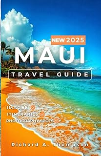Maui Travel Guide 2025: Must-visit places insider tips and everything you need for an amazing hawaiian trip