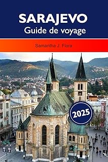 Voyager solo : les destinations idéales pour une première expérience SARAJEVO Guide de voyage 2025: Explorez la riche h