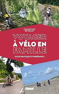 Voyager à vélo en famille: Guide pratique et itinéraires