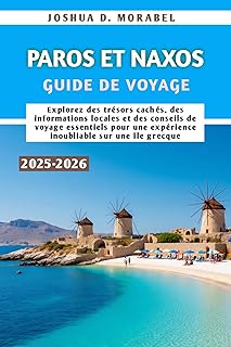 Voyager en solo : conseils pour des expériences inoubliables PAROS ET NAXOS GUIDE DE VOYAGE 2025-2026: Explorez