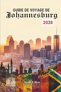 GUIDE DE VOYAGE DE Johannesburg 2026: Esprit audacieux, culture riche et énergie urbaine irrésistible.