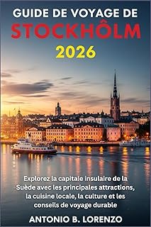 Guide de voyage de Stockholm 2026: Explorez la capitale insulaire de la Suède avec les principales attractions, la cuisine locale, la culture et les conseils de voyage durable