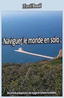 Voyager en solo : conseils pour des expériences inoubliables Naviguer le monde en solo : Les secrets et les ast