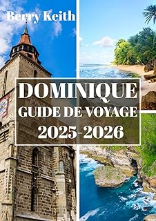 DOMINIQUE GUIDE DE VOYAGE 2025-2026 (COULEUR): Un voyage à travers les forêts tropicales d